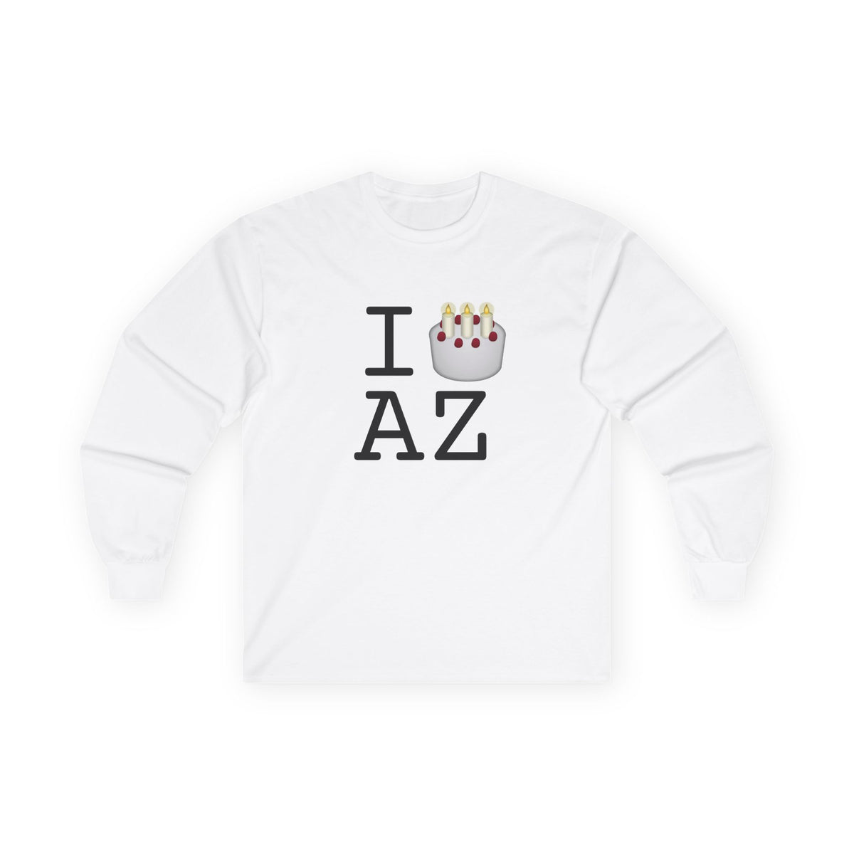"I Birthday Cake Arizona" Long Sleeve Shirt