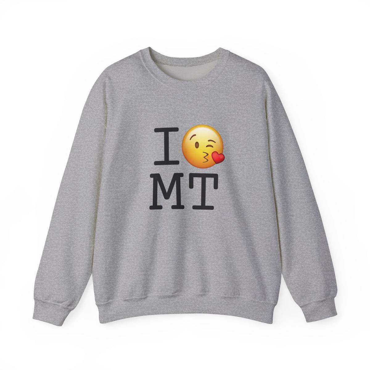 "I Blow a Kiss at Montana" Sweatshirt