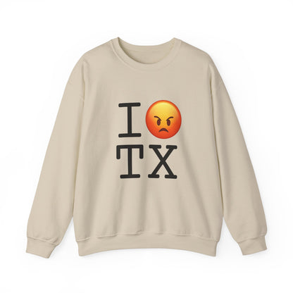 "I'm Angry about Texas" Sweatshirt