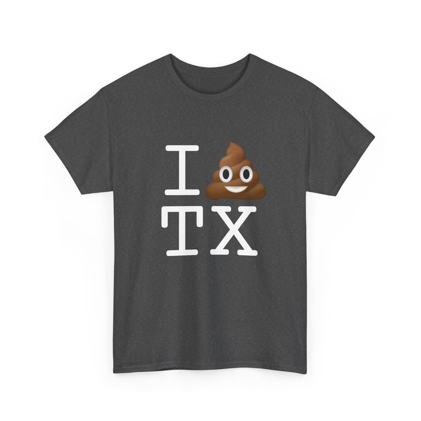 "I Poop in Texas" Tee