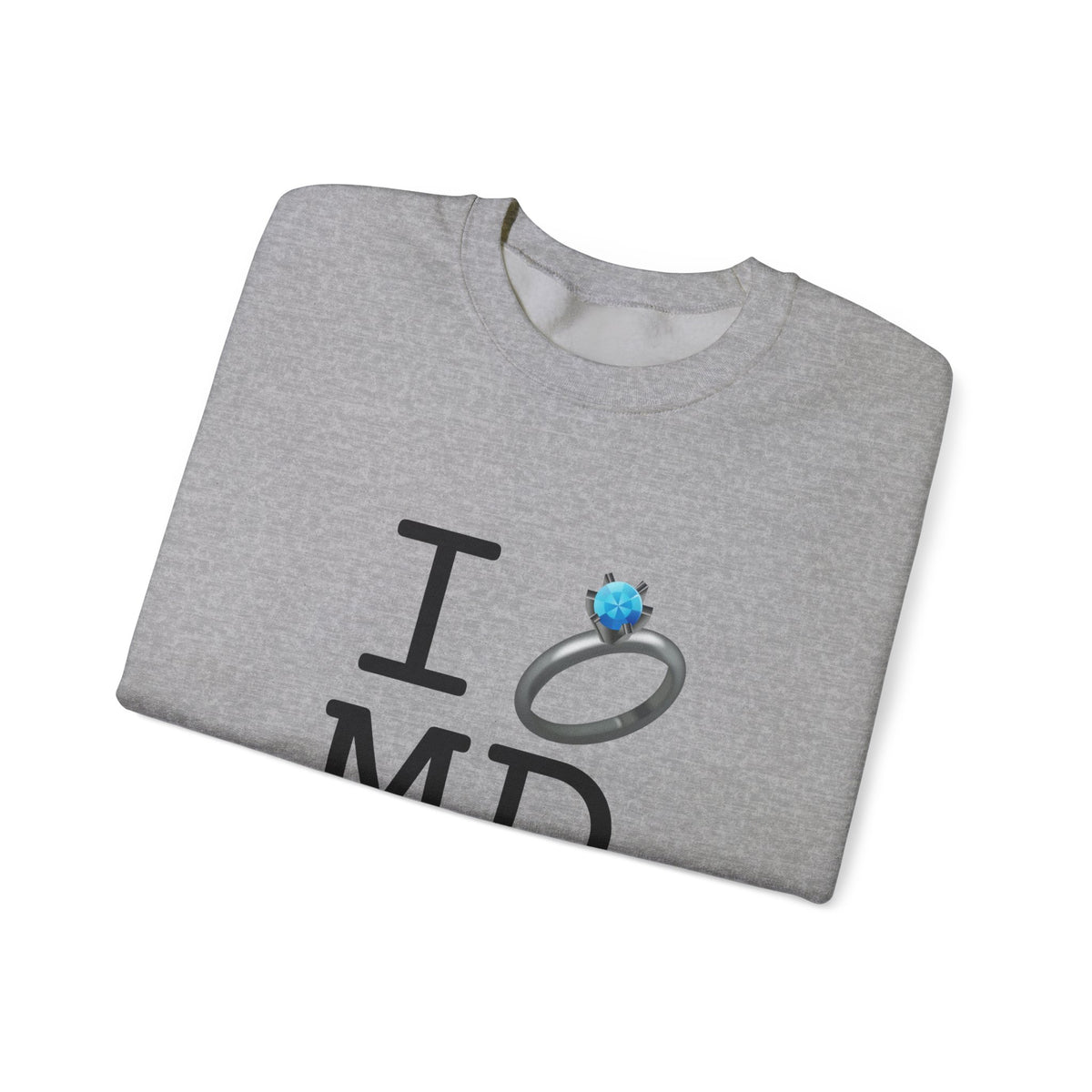 "I'm Married to (Diamond Ring) Maryland" Sweatshirt