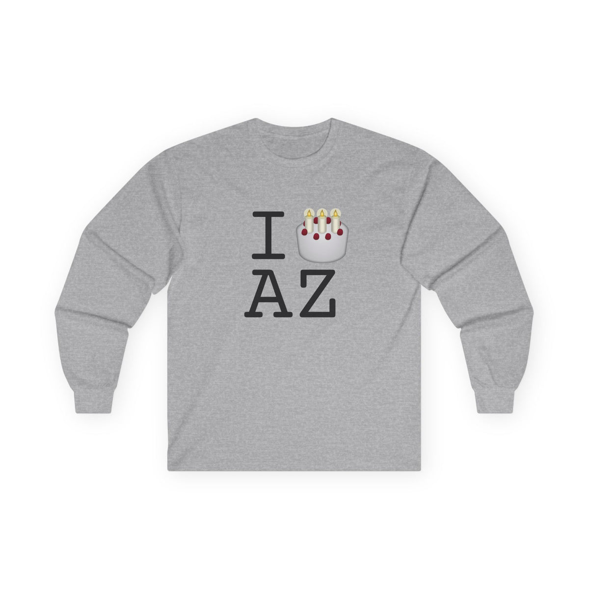 "I Birthday Cake Arizona" Long Sleeve Shirt