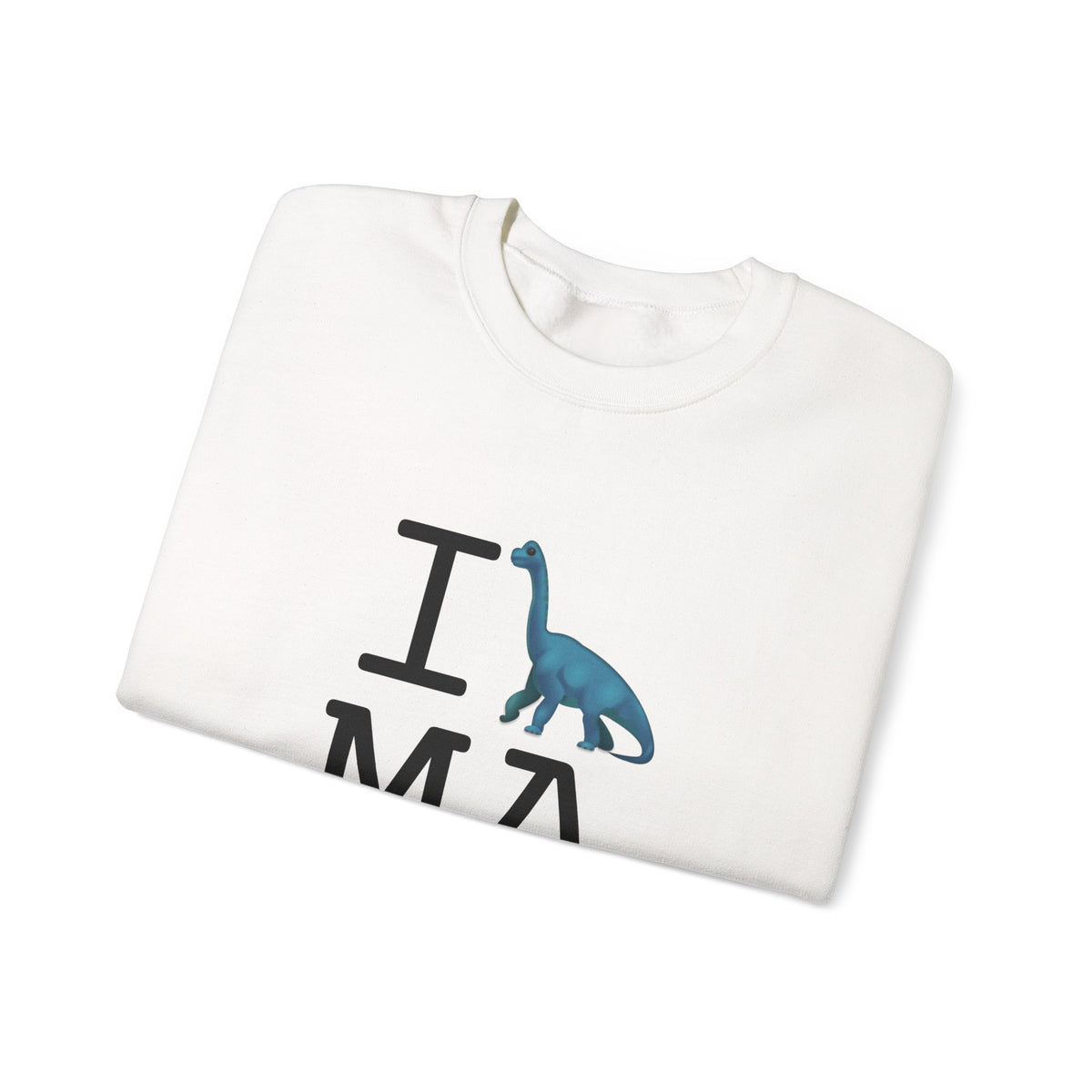 "I'm a Dinosaur in Massachusetts" Sweatshirt