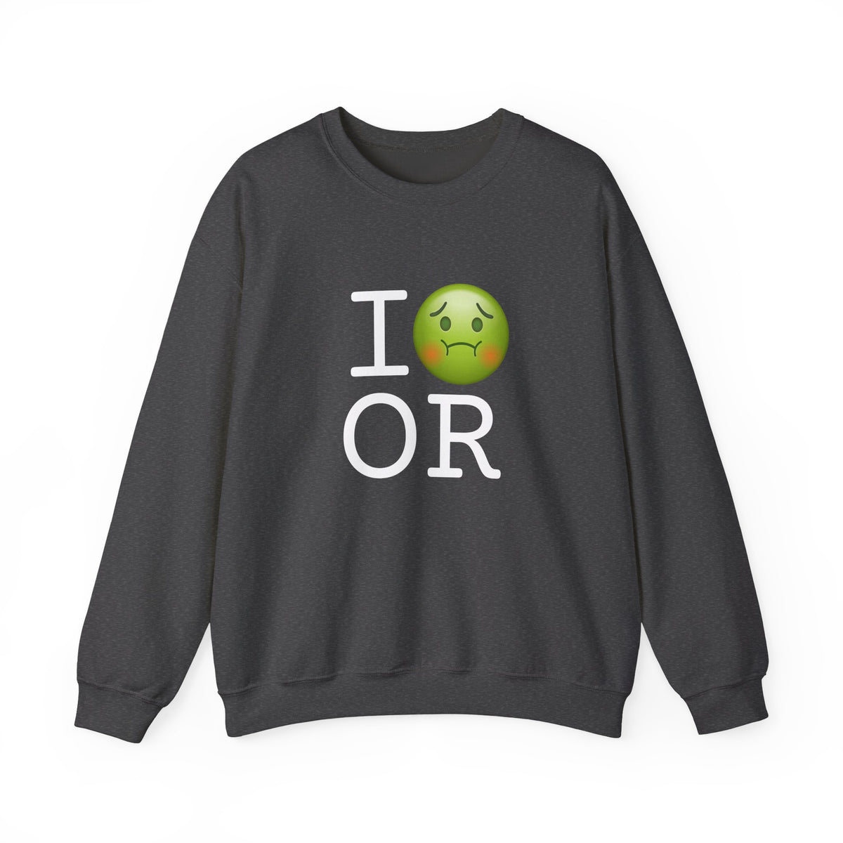 "I'm Nauseous about Oregon" Sweatshirt