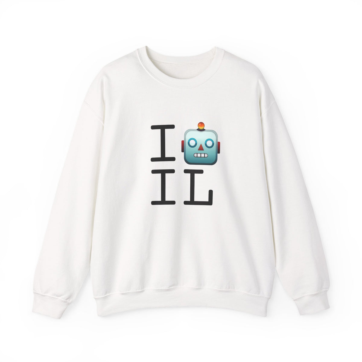 "I'm a Robot in Illinois" Sweatshirt