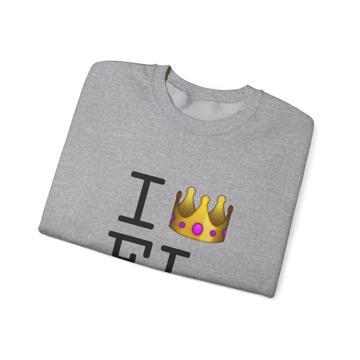 "I'm Royalty (Wear a Crown) in Florida" Sweatshirt
