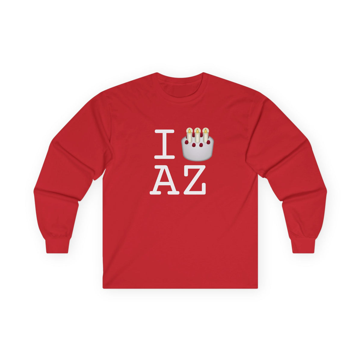 "I Birthday Cake Arizona" Long Sleeve Shirt