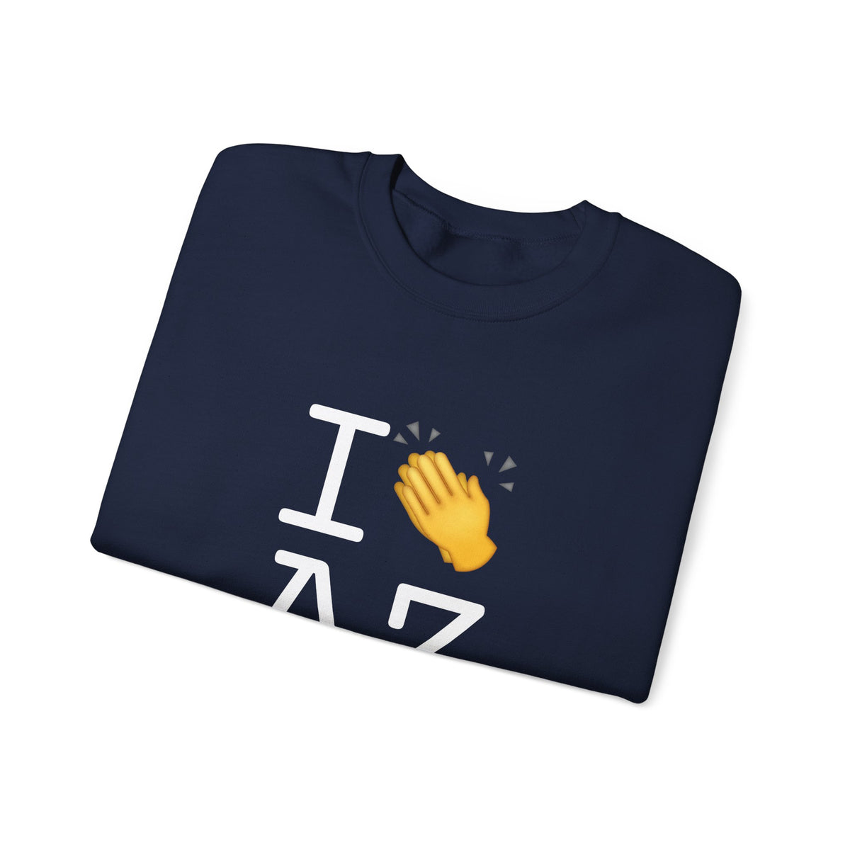 "I Applaud Arizona" Sweatshirt