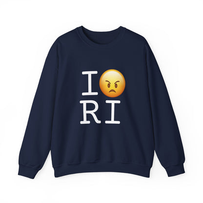 "I'm Mad at Rhode Island" Sweatshirt