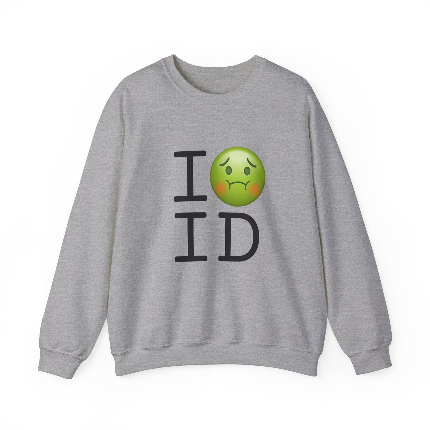 "I'm Nauseous about Idaho" Sweatshirt