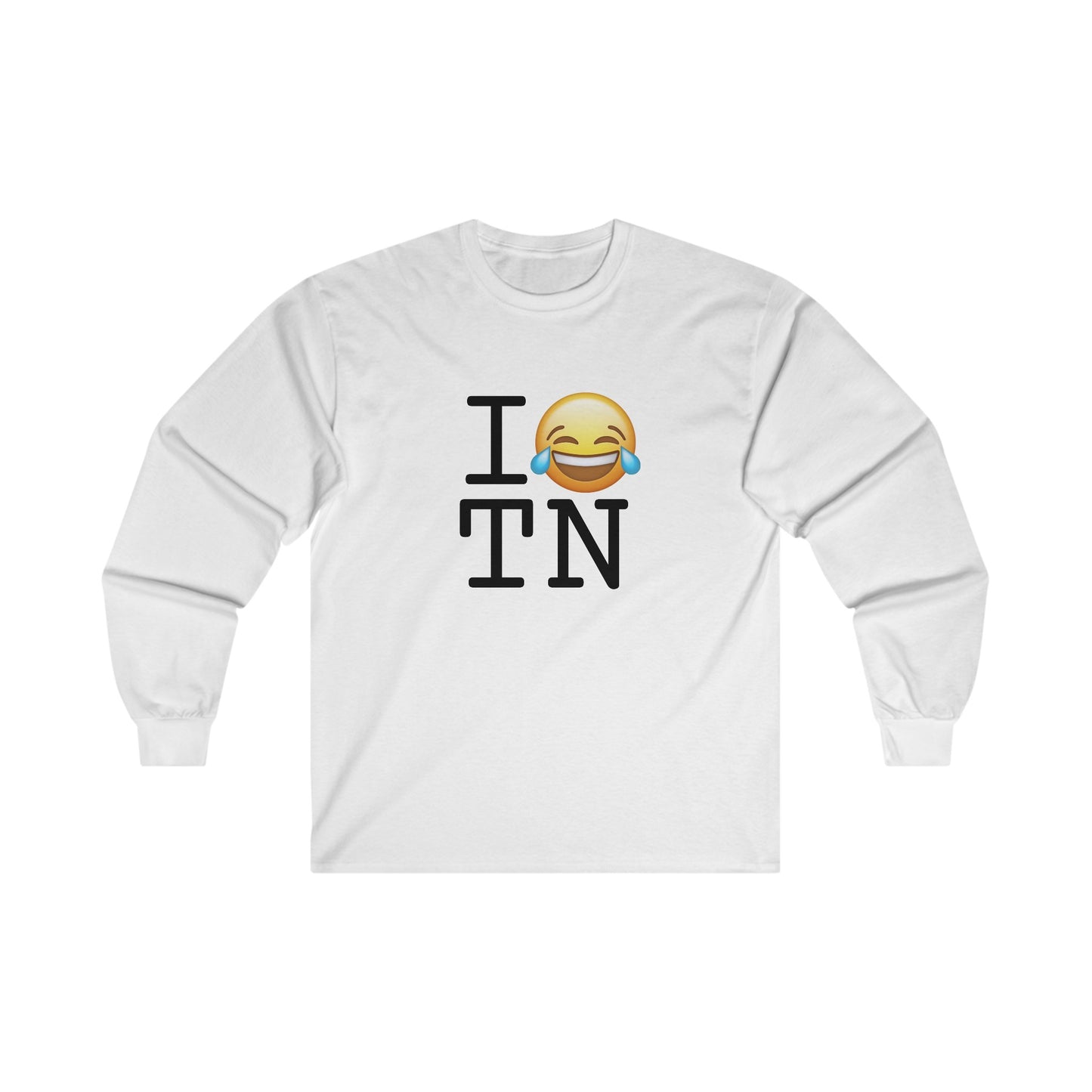 "I'm Laughing at Tennessee" Long Sleeve Shirt