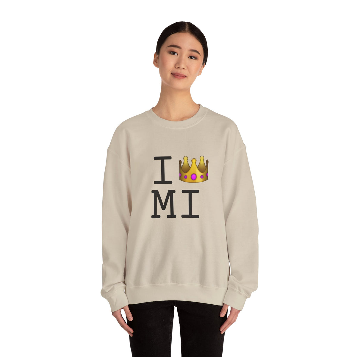 "I'm Royalty (Wear a Crown) in Michigan" Sweatshirt