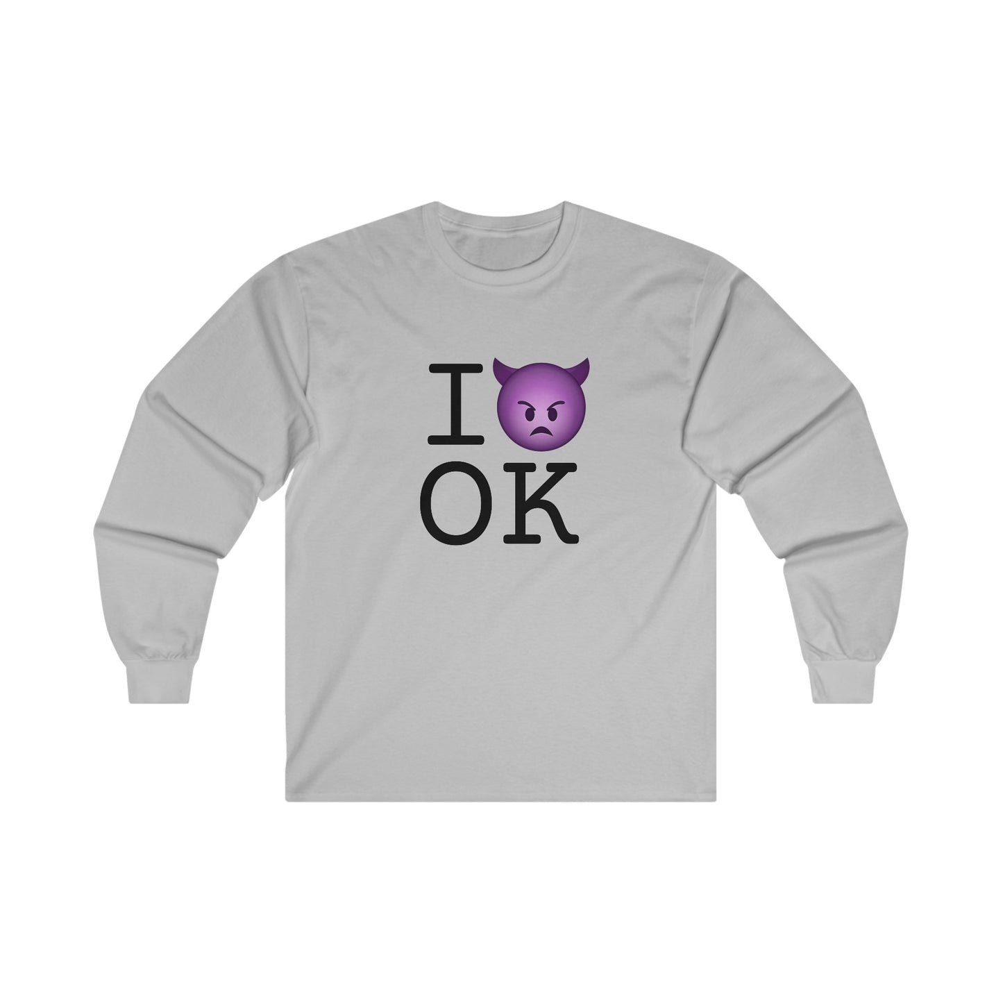 "I'm an Angry Devil about Oklahoma" Long Sleeve Shirt