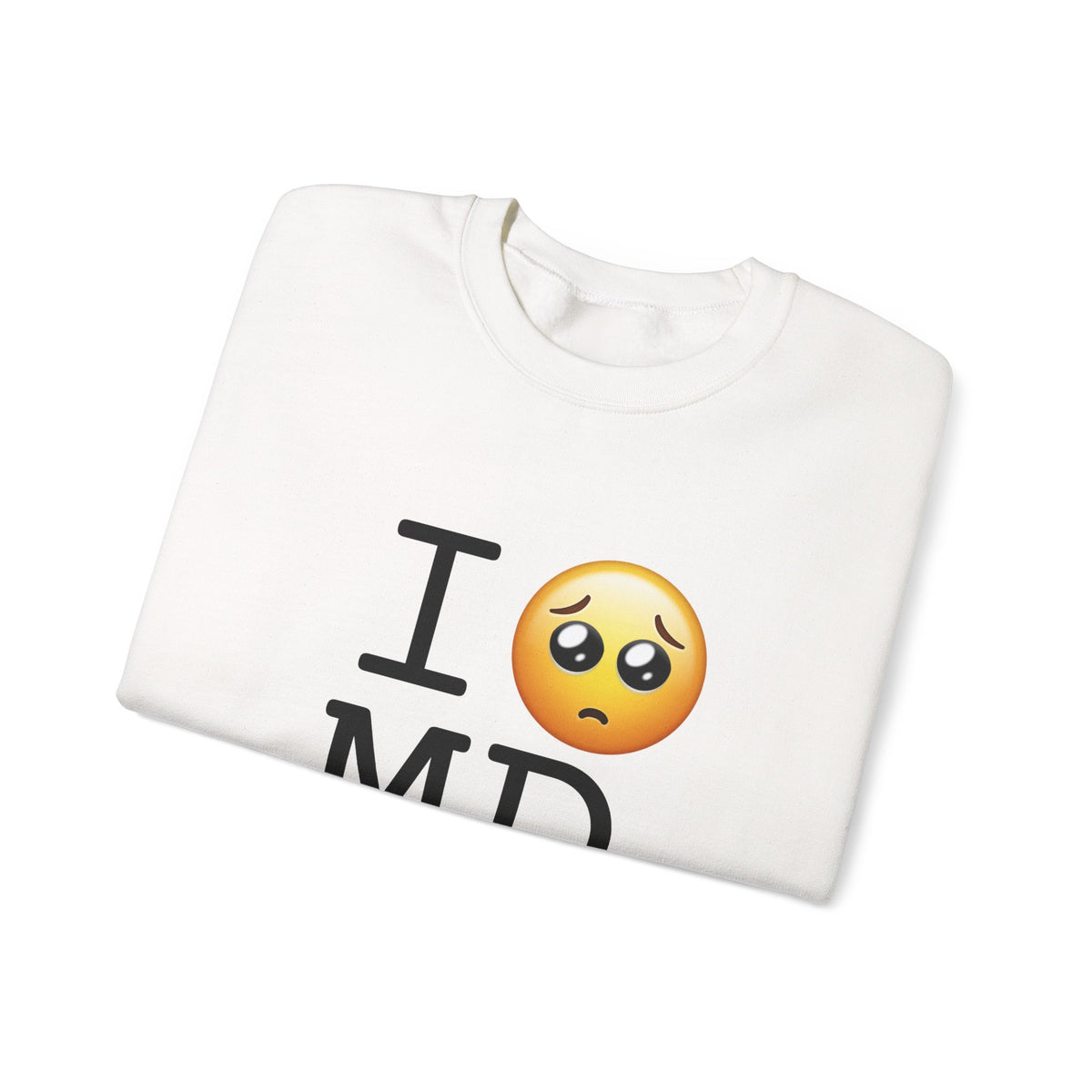 "I'm Begging about Maryland" Sweatshirt