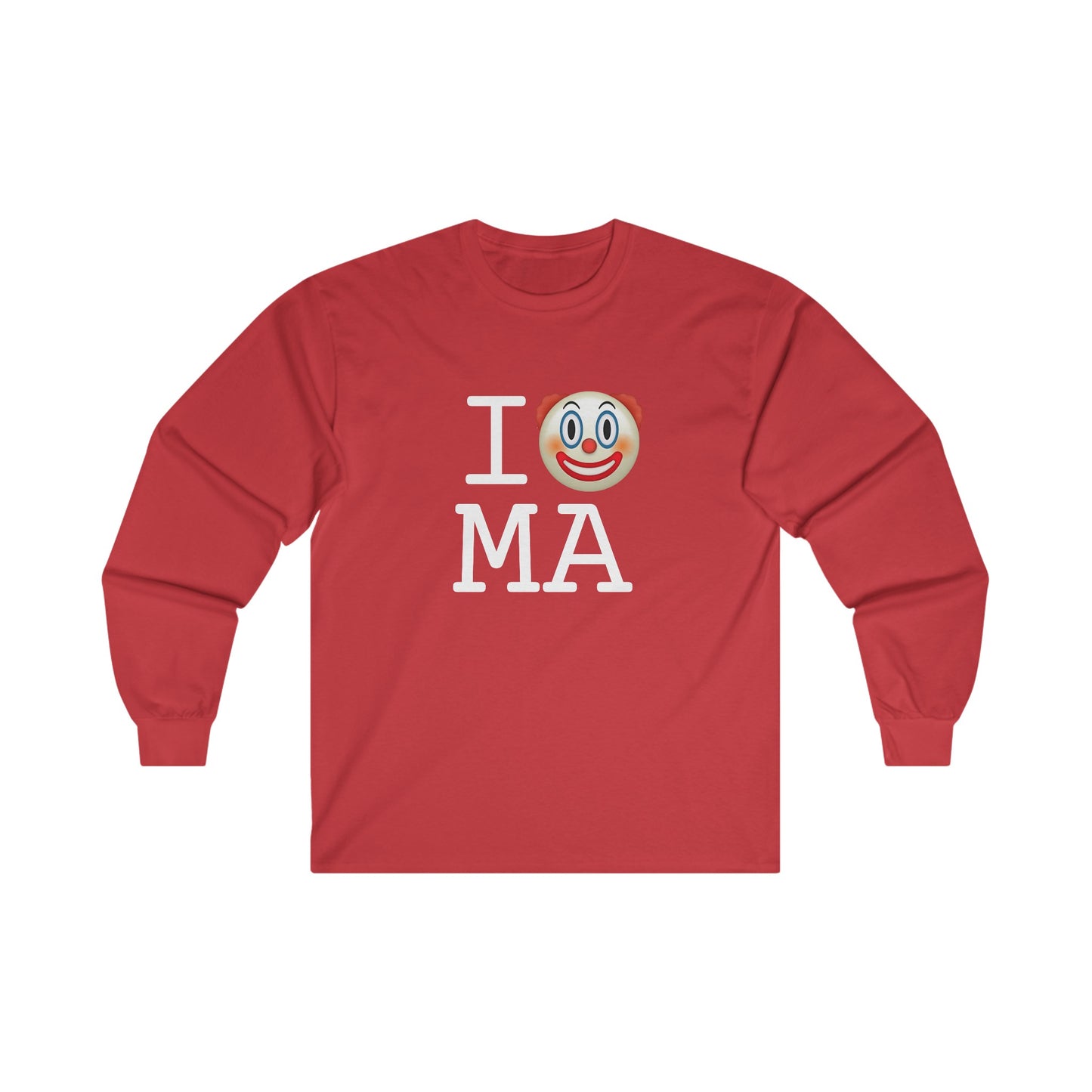 "I Clown on Massachusetts" Long Sleeve Shirt