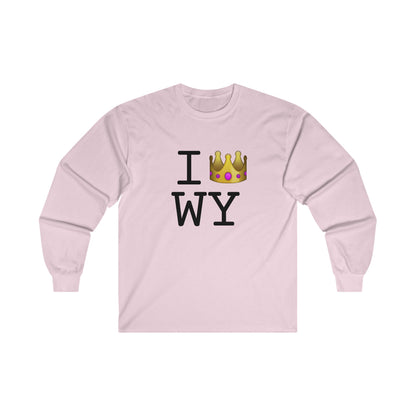 "I'm Royalty (Wear a Crown) in Wyoming" Long Sleeve Shirt