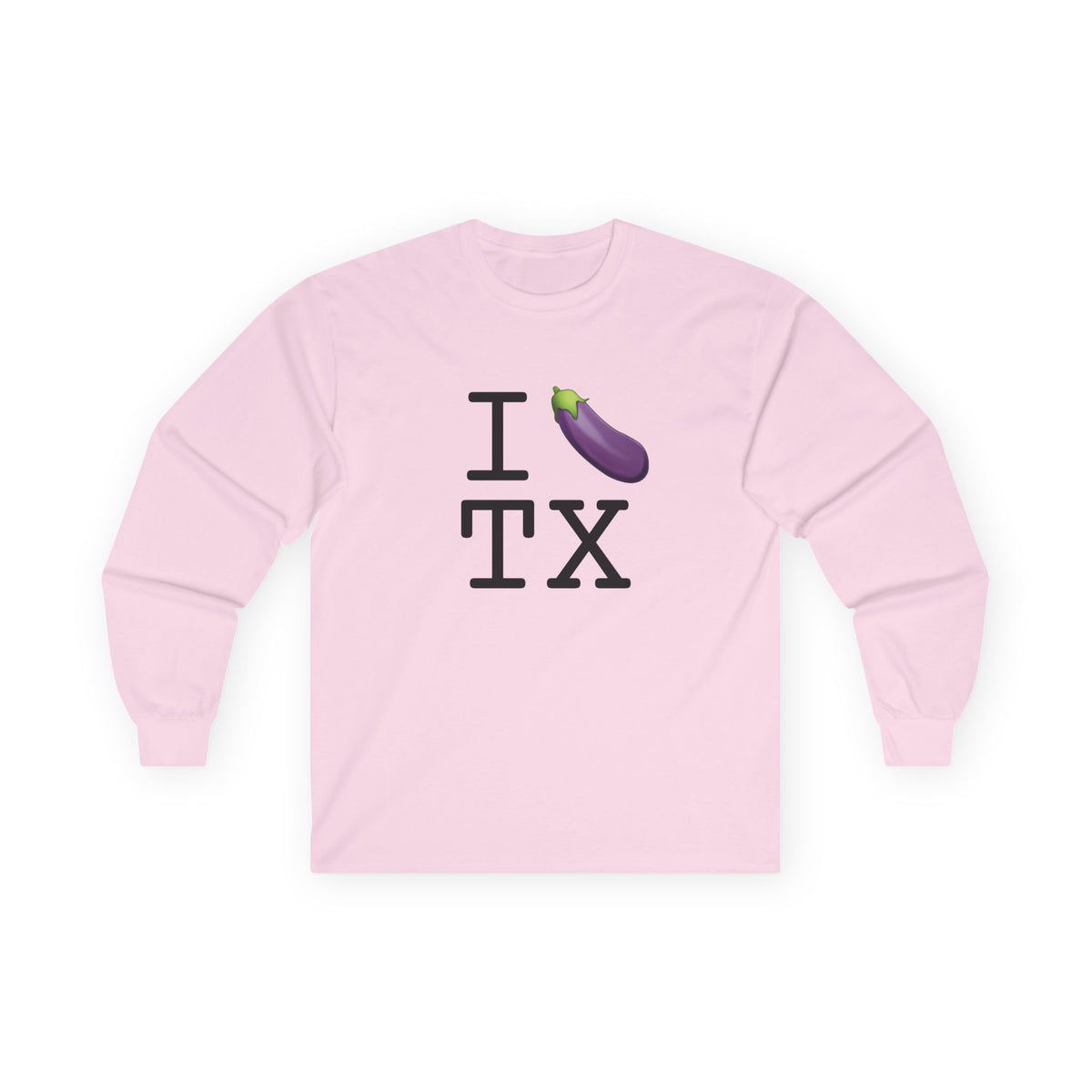 "I Eggplant Texas" Long Sleeve Shirt