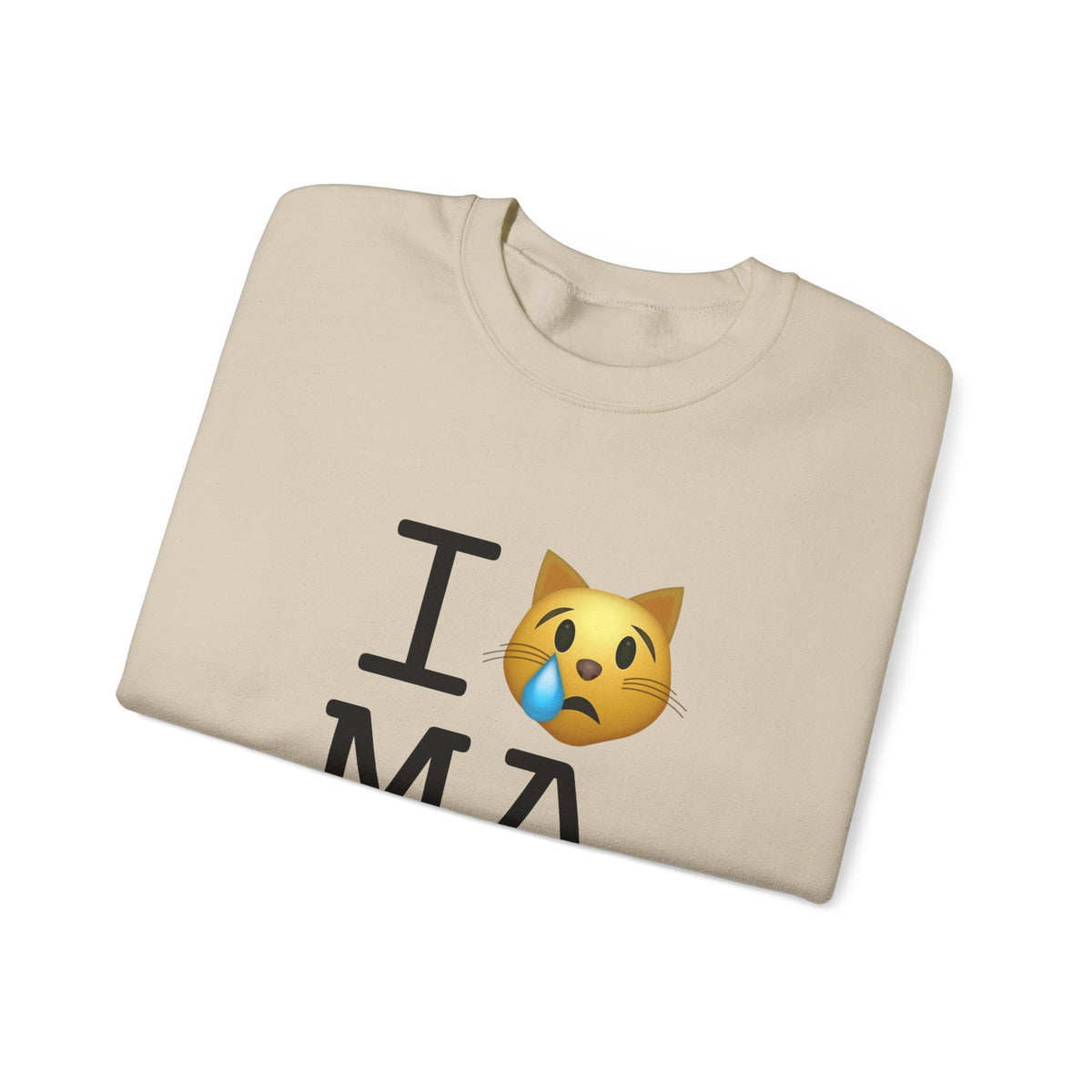 "I'm a Crying Cat about Massachusetts" Sweatshirt