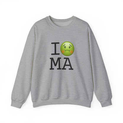 "I'm Nauseous about Massachusetts" Sweatshirt