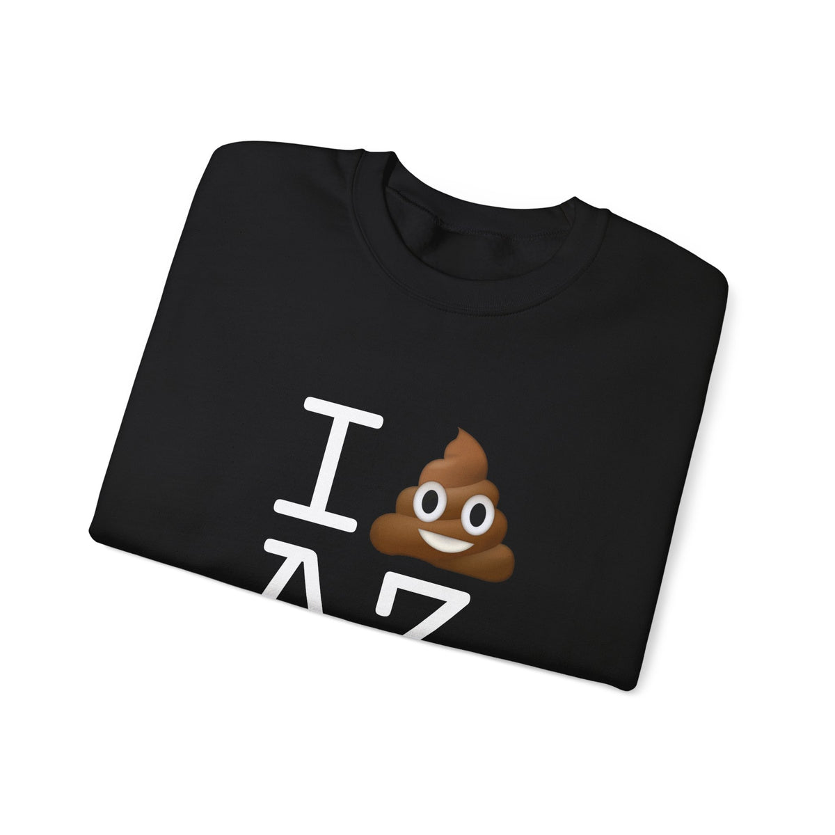 "I Poop in Arizona" Sweatshirt