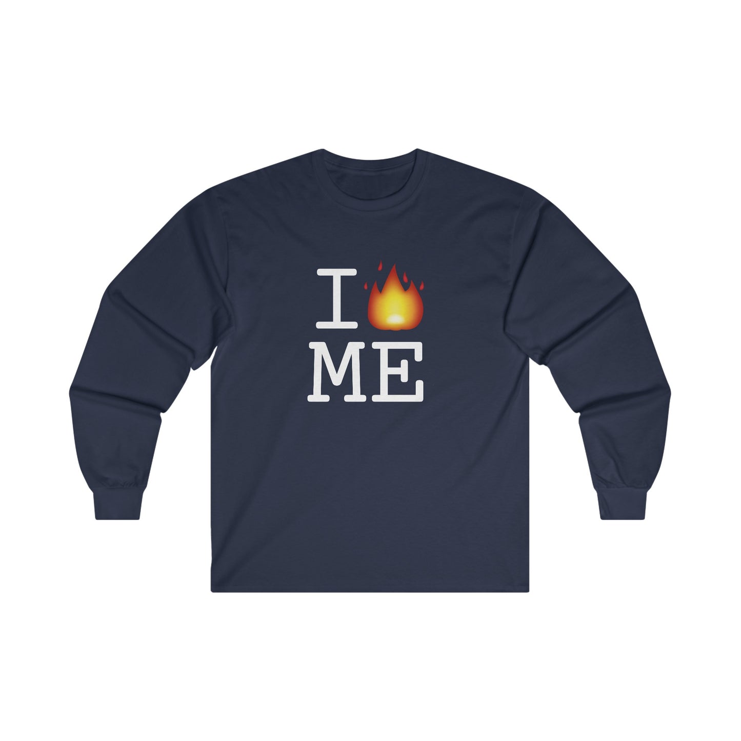 "I've got Fire for Maine" Long Sleeve Shirt