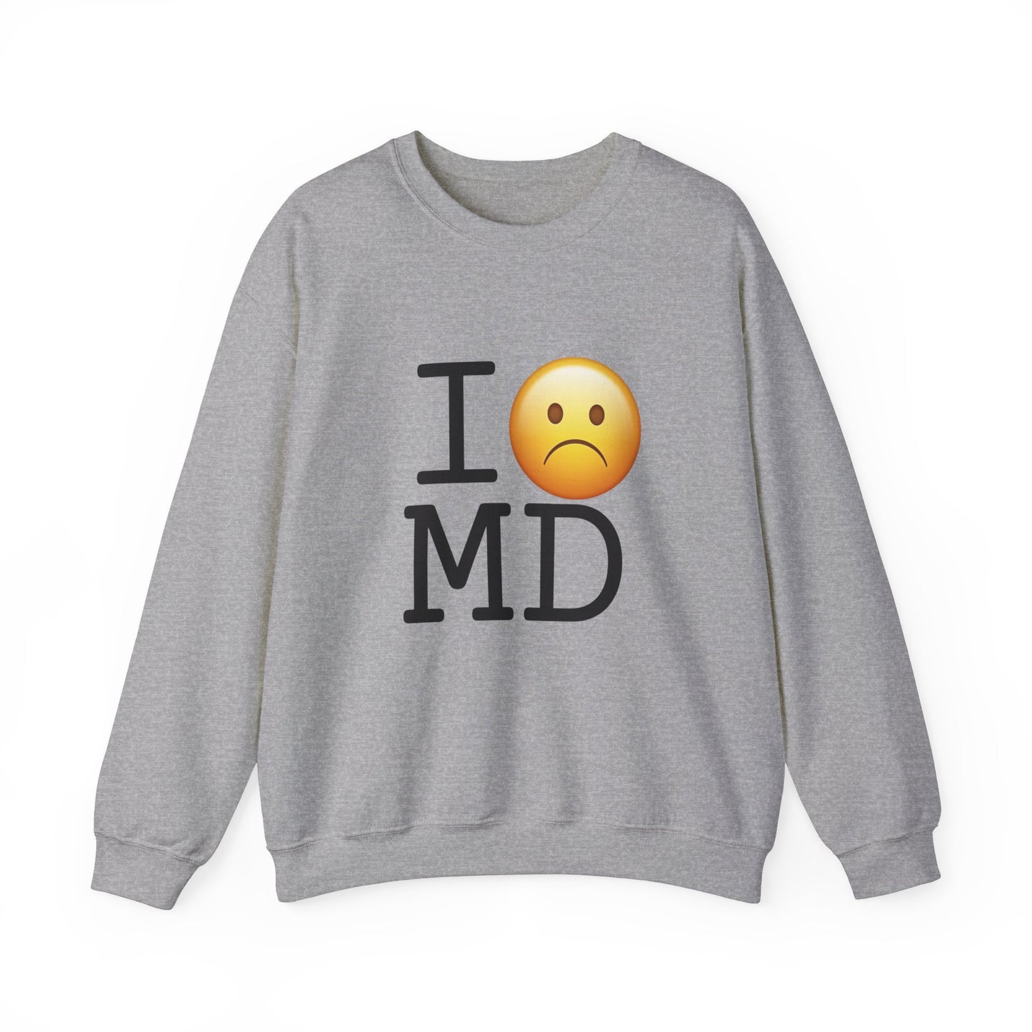 "I'm Grumpy about Maryland" Sweatshirt