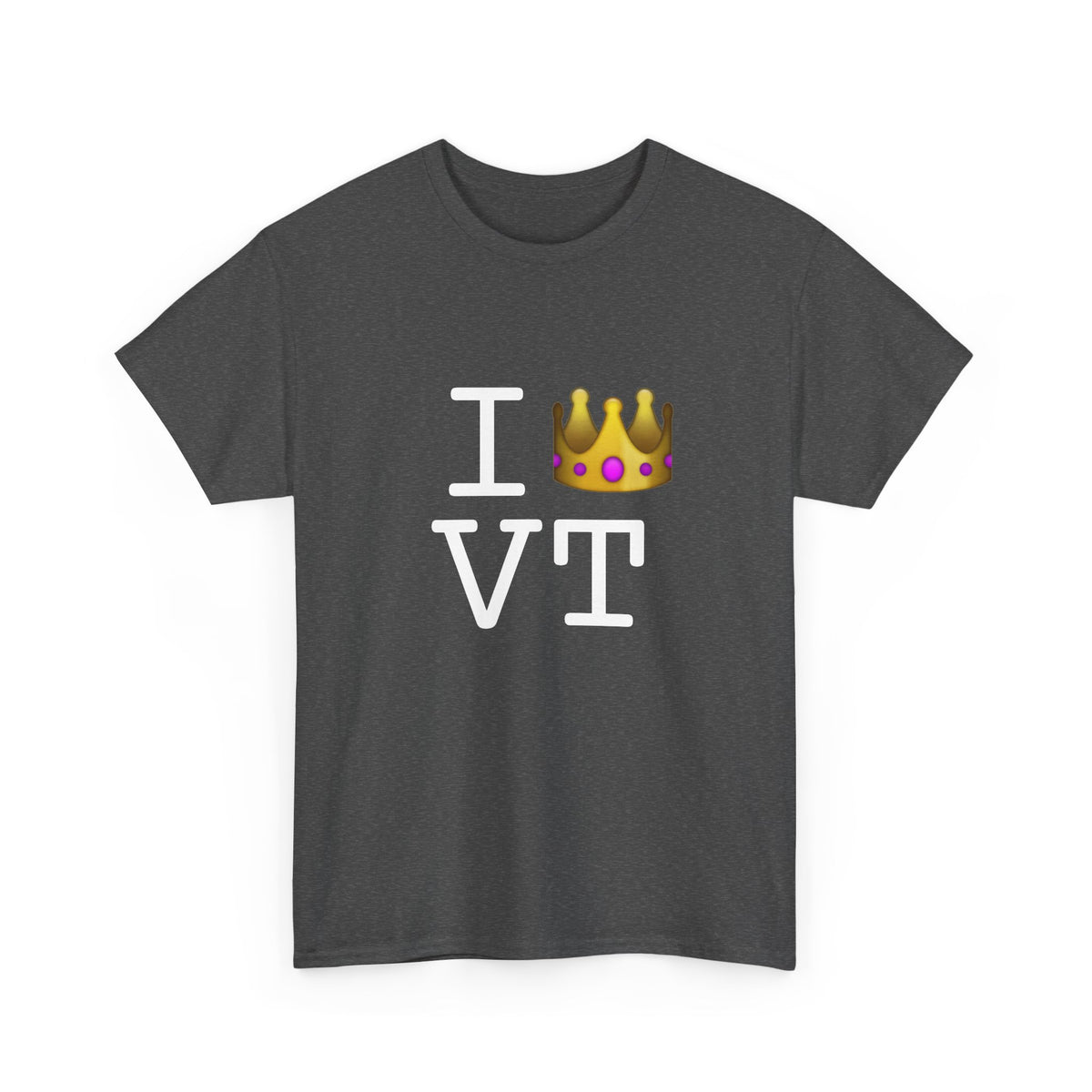 "I'm Royalty (Wear a Crown) in Vermont" Tee