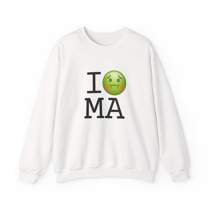 "I'm Nauseous about Massachusetts" Sweatshirt