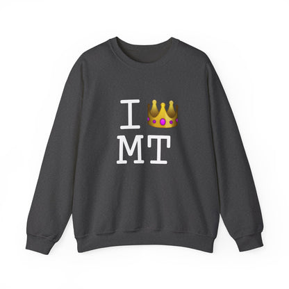 "I'm Royalty (Wear a Crown) in Montana" Sweatshirt