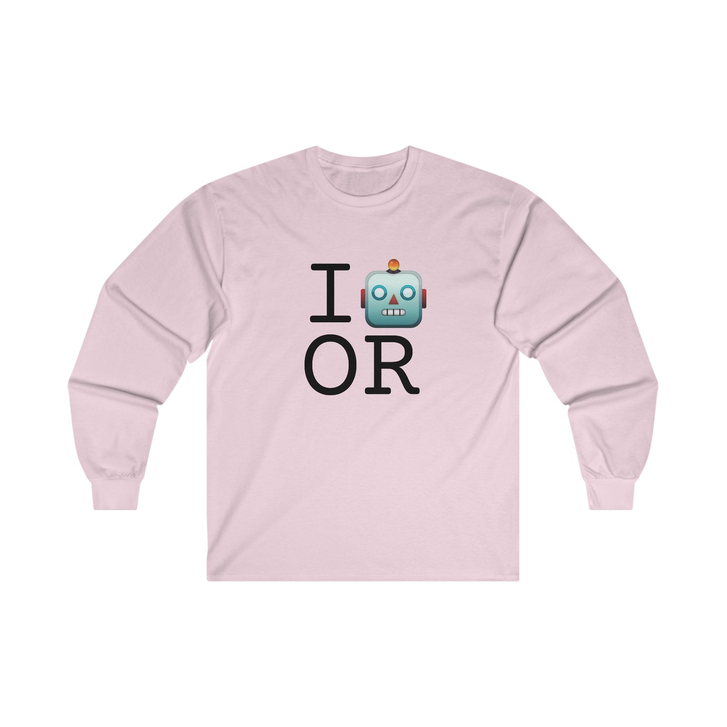 "I'm a Robot in Oregon" Long Sleeve Shirt