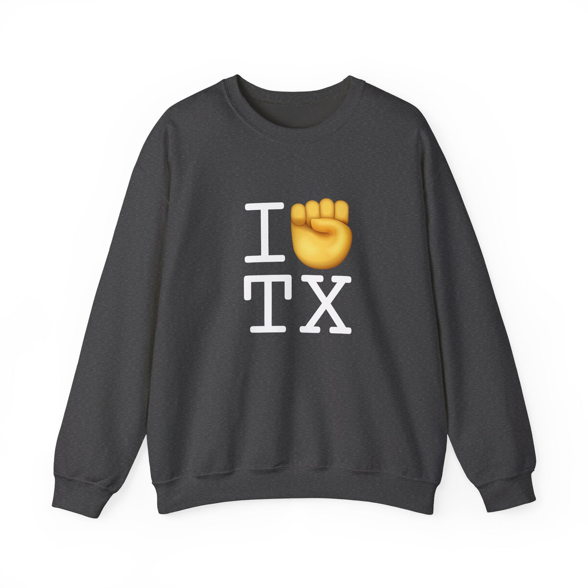 "I Raise my Fist with Texas" Sweatshirt