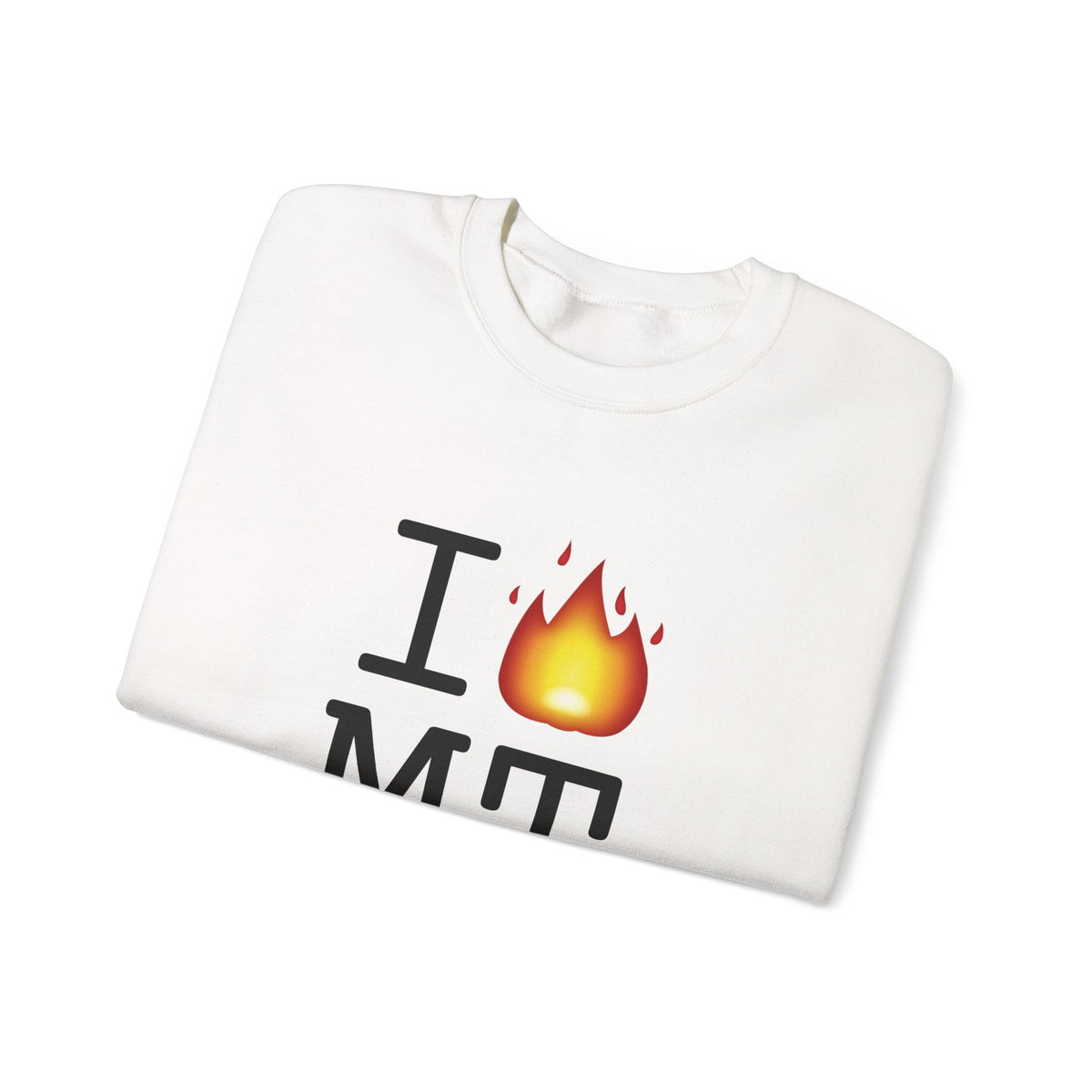 "I've got Fire for Montana" Sweatshirt