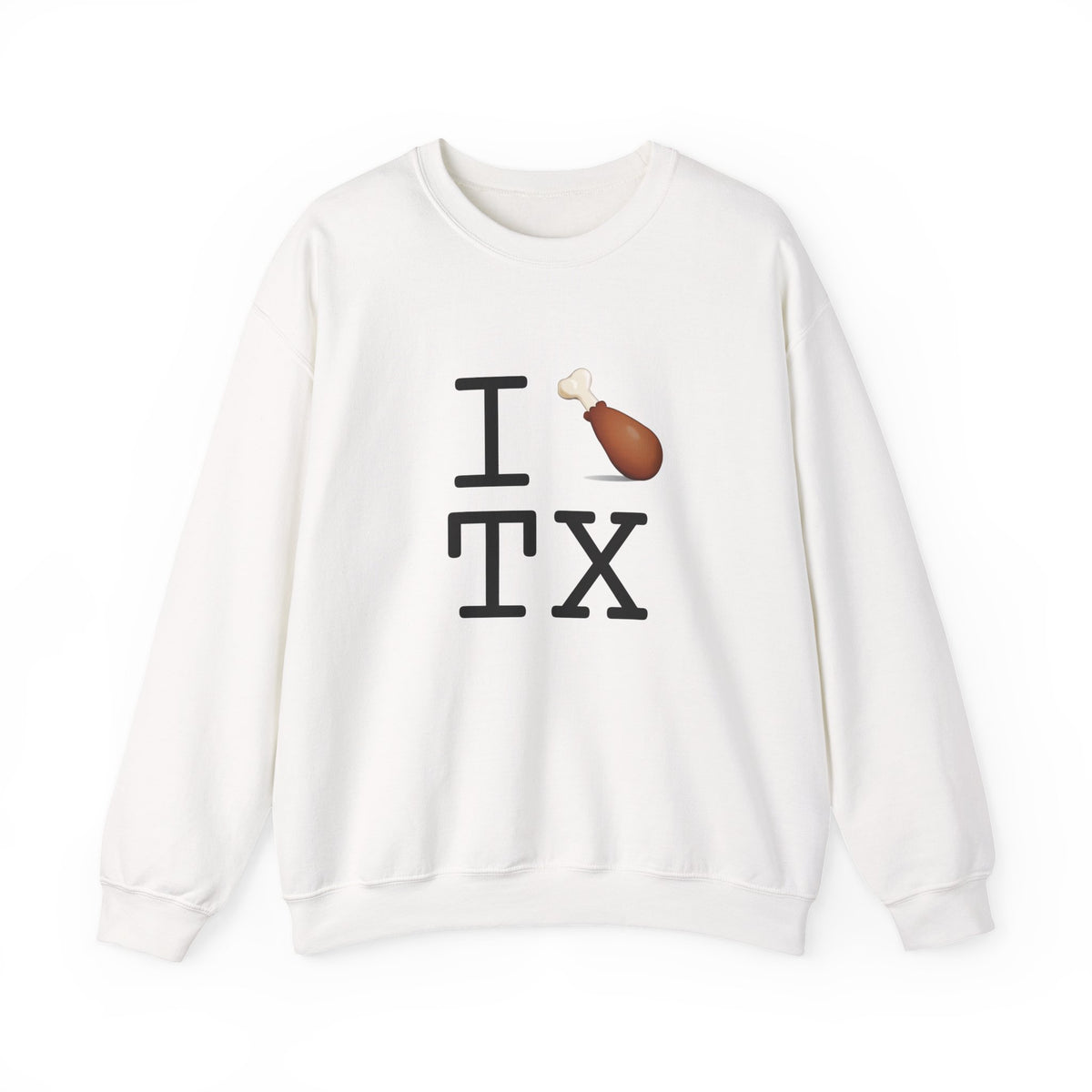 "I Chicken Drumstick Texas" Sweatshirt