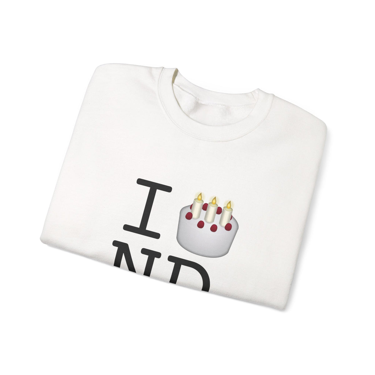 "I Birthday Cake North Dakota" Sweatshirt