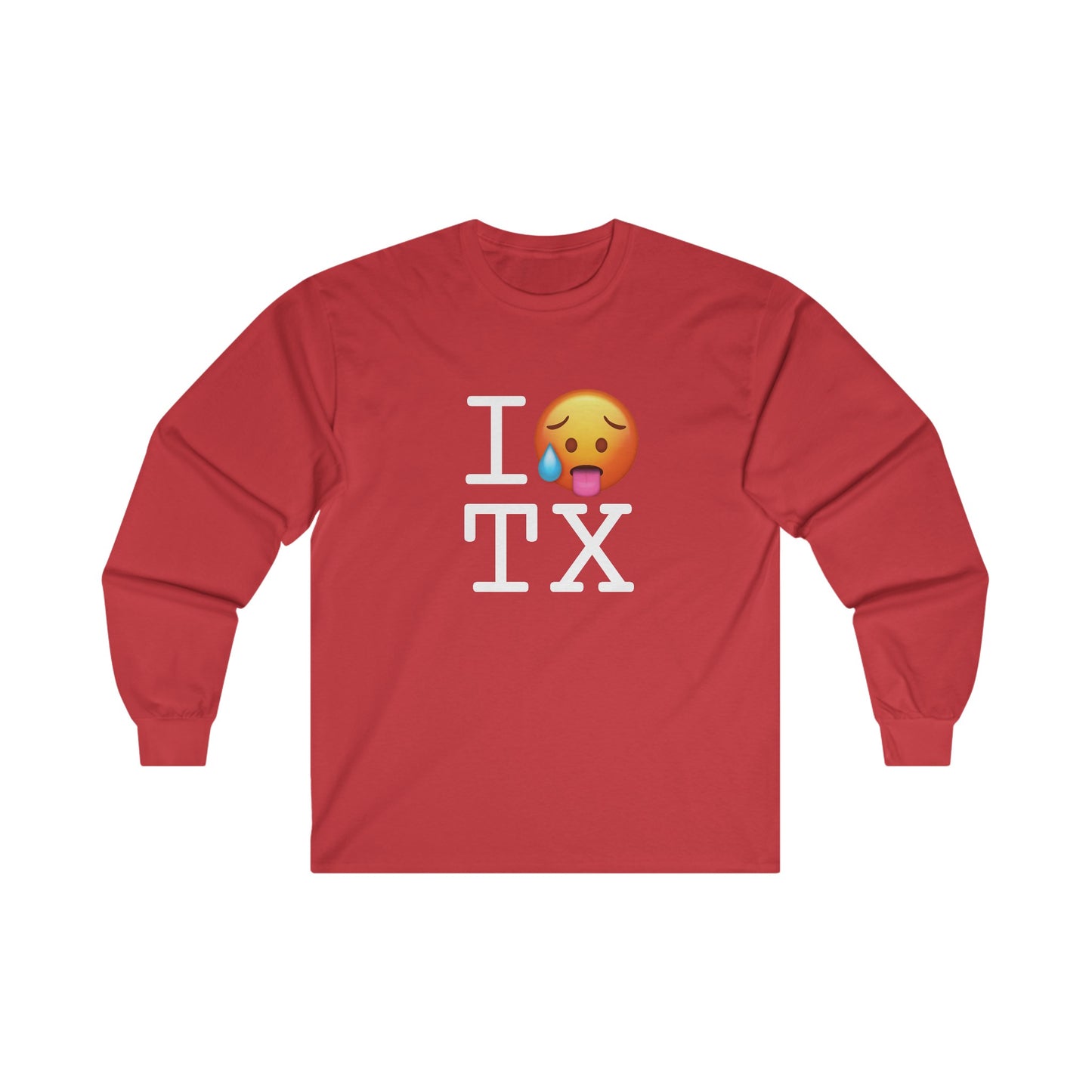 "I'm Hot in Texas" Long Sleeve Shirt