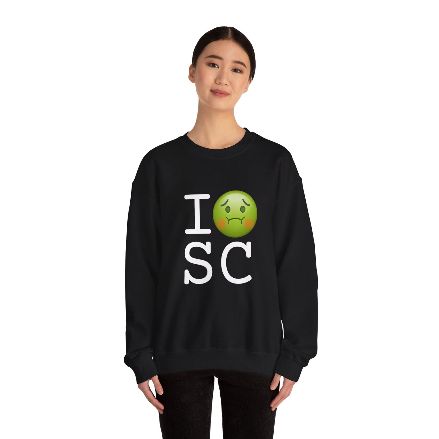 "I'm Nauseous about South Carolina" Sweatshirt