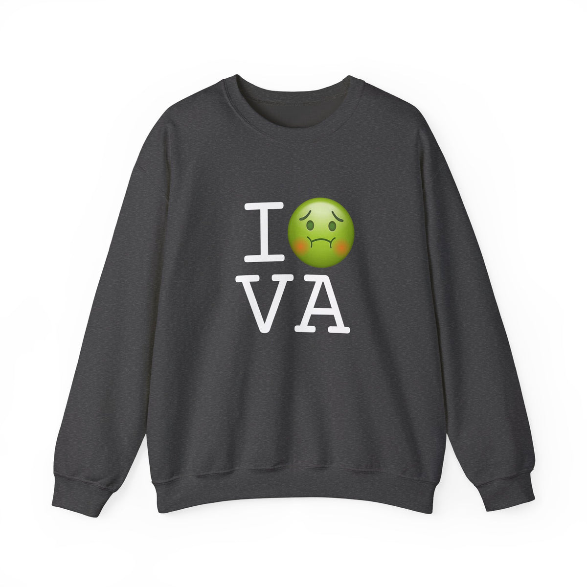 "I'm Nauseous about Virginia" Sweatshirt