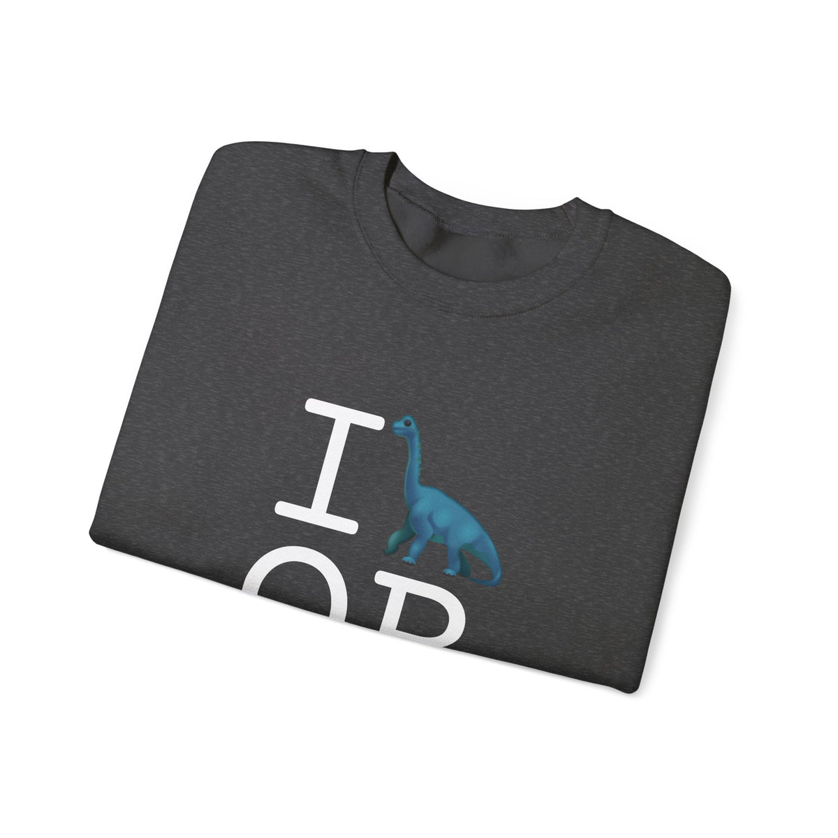 "I'm a Dinosaur in Oregon" Sweatshirt