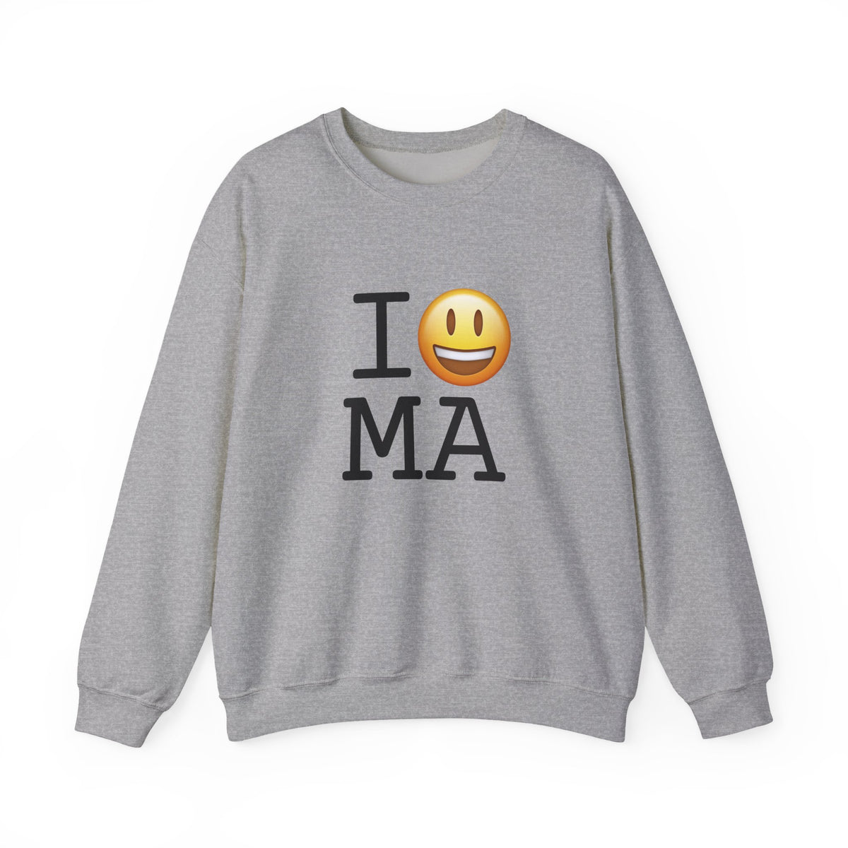 "I'm Happy about Massachusetts" Sweatshirt