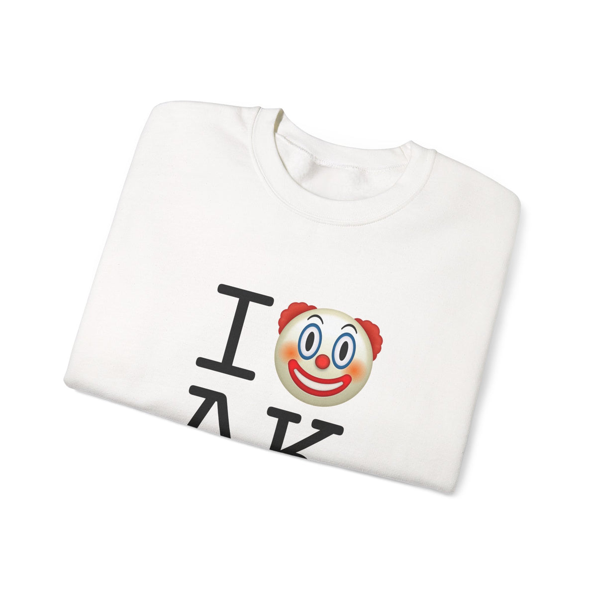 "I Clown on Alaska" Sweatshirt