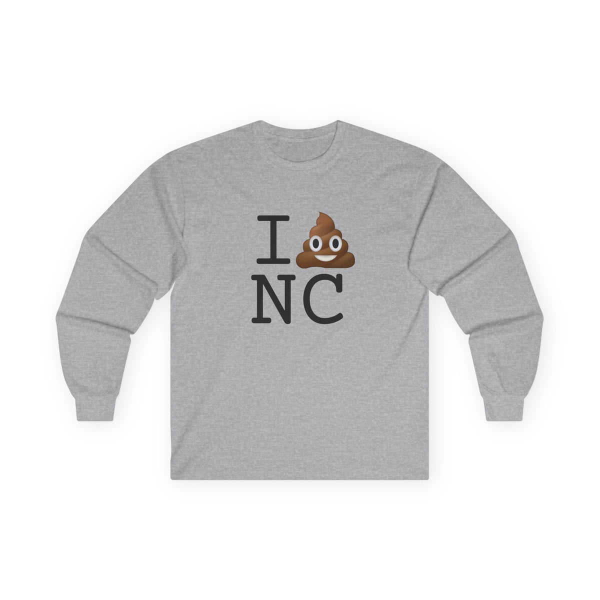 "I Poop in North Carolina" Long Sleeve Shirt