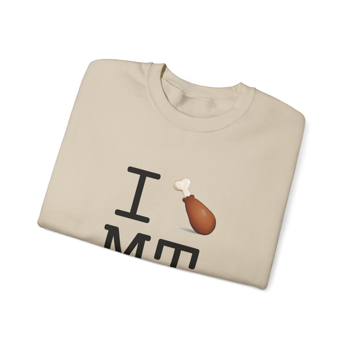 "I Chicken Drumstick Montana" Sweatshirt