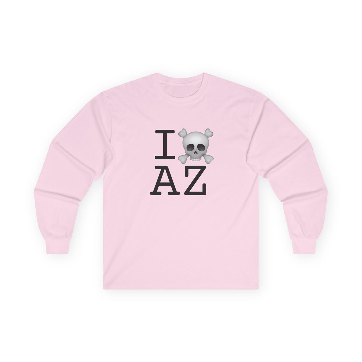 "I'm a Pirate in Arizona" Long Sleeve Shirt
