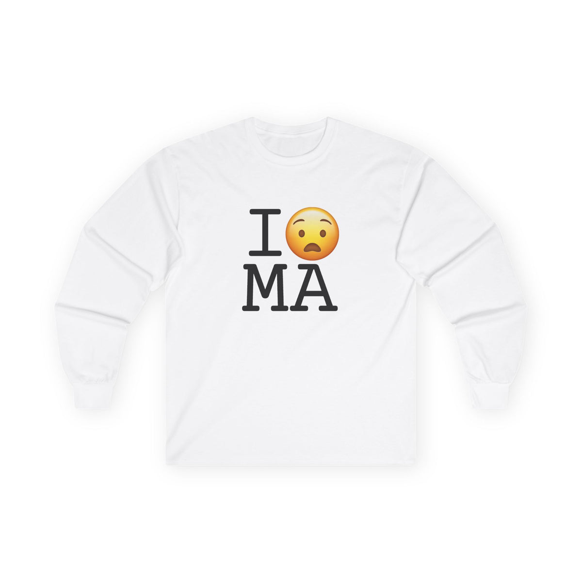 "I'm Anguished about Massachusetts" Long Sleeve Shirt