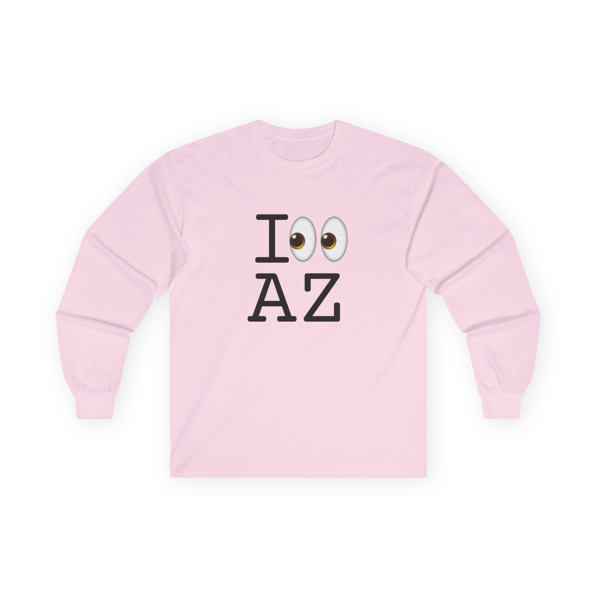 "I Look at Arizona" Long Sleeve Shirt