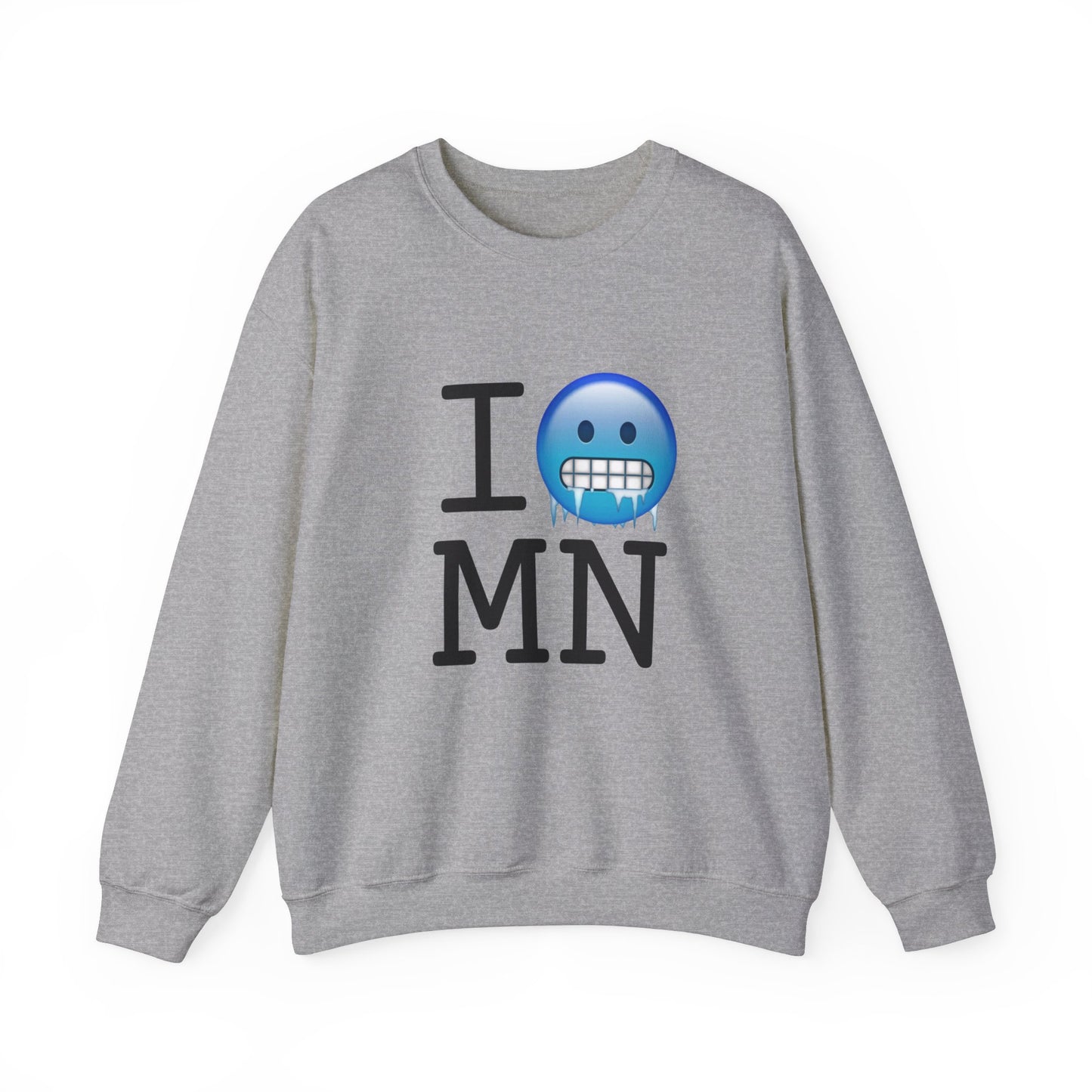 "I'm Cold in Minnesota" Sweatshirt