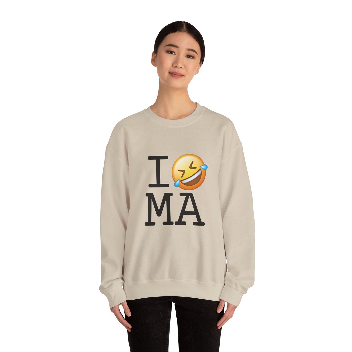 "I Laugh Hard (LMFAO) at Massachusetts" Sweatshirt