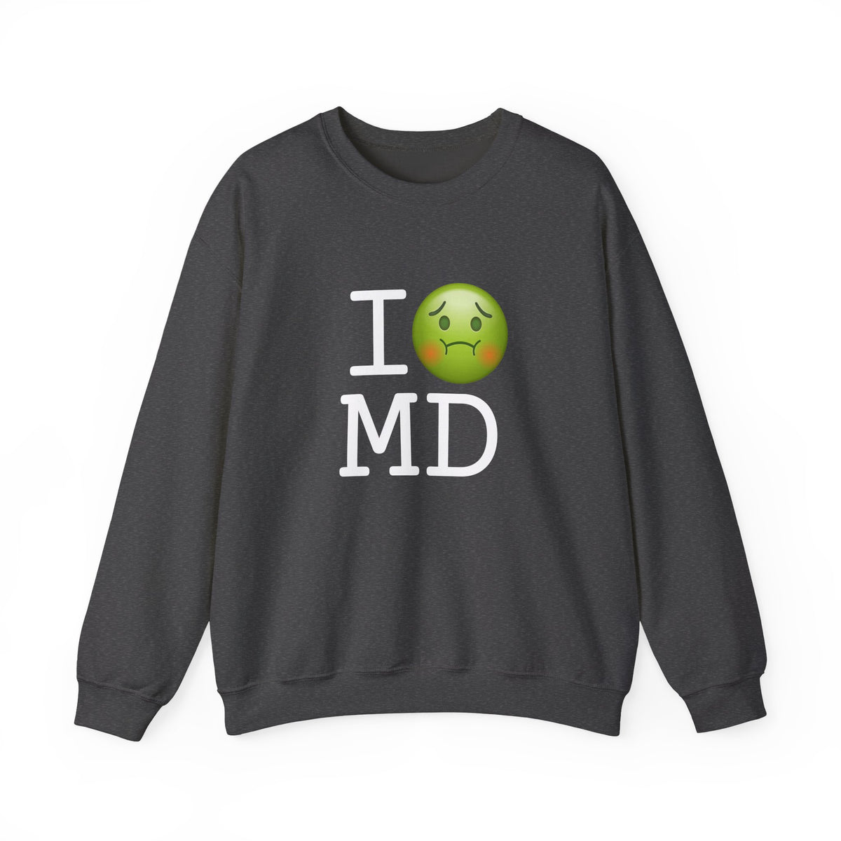 "I'm Nauseous about Maryland" Sweatshirt