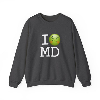 "I'm Nauseous about Maryland" Sweatshirt