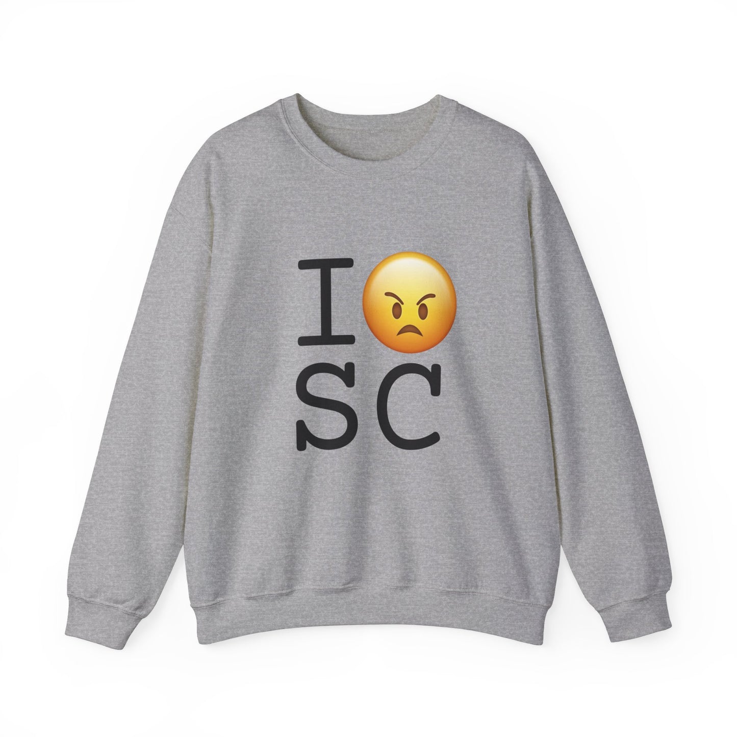 "I'm Mad at South Carolina" Sweatshirt